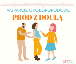 WSPARCIE OKOŁOPORODOWE - PORÓD Z DOULĄ
